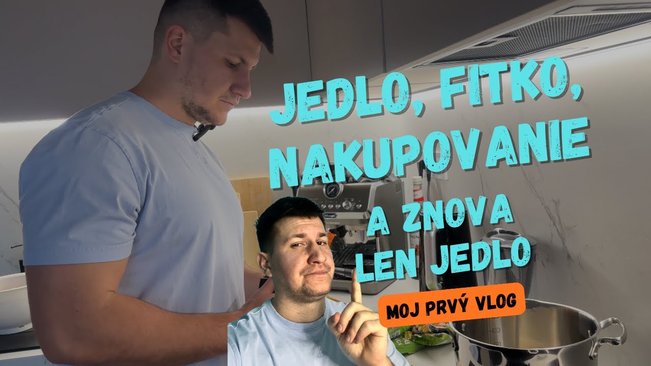 Jedlo, Fitko, nákup a znova len jedlo - taká klasika