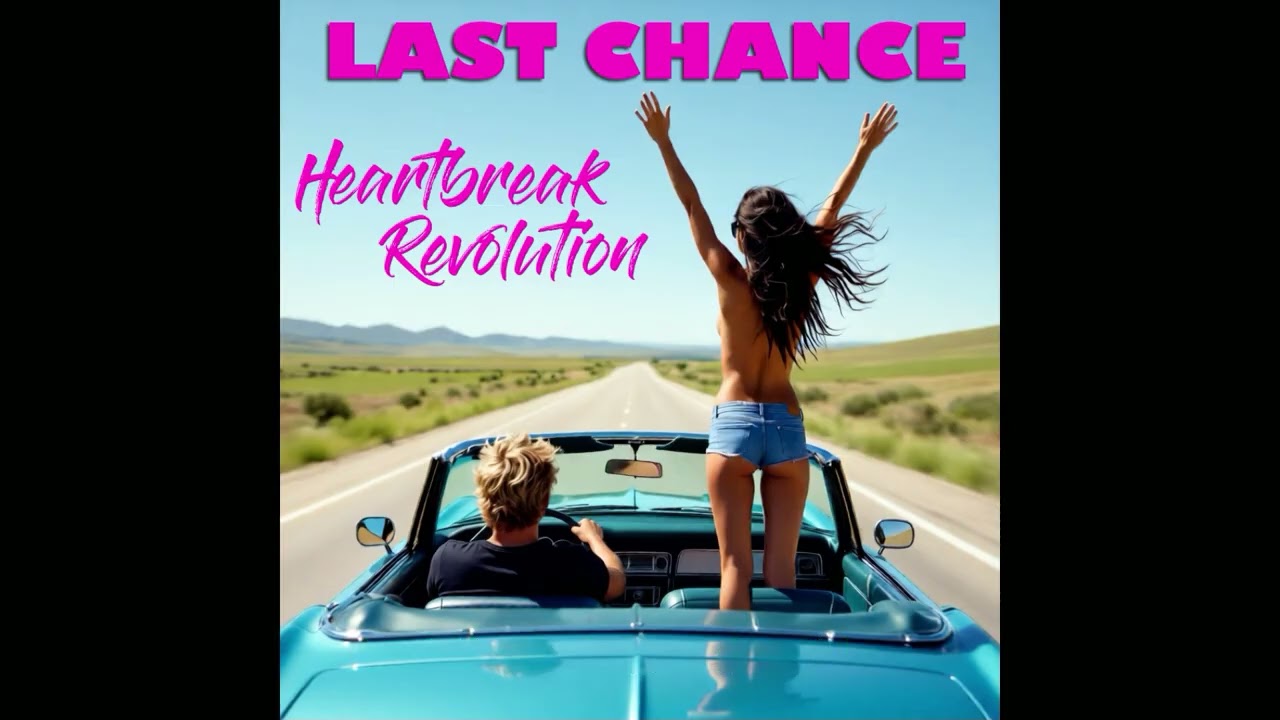 Last Chance (1) - Heartbreak Revolution (Lyric Video)