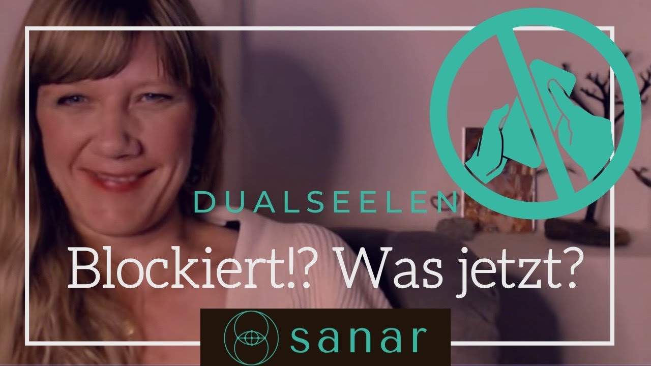 DUALSEELEN - Blockiert?!? Was jetzt?