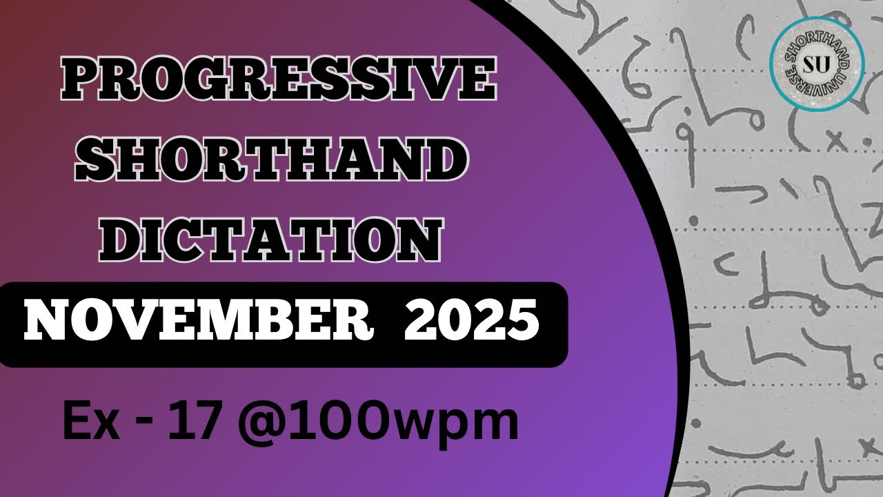 100 WPM | Ex 17 | NOVEMBER 2025 | PROGRESSIVE MAGAZINE | ENGLISH SHORTHAND | SHORTHAND UNIVERSE |