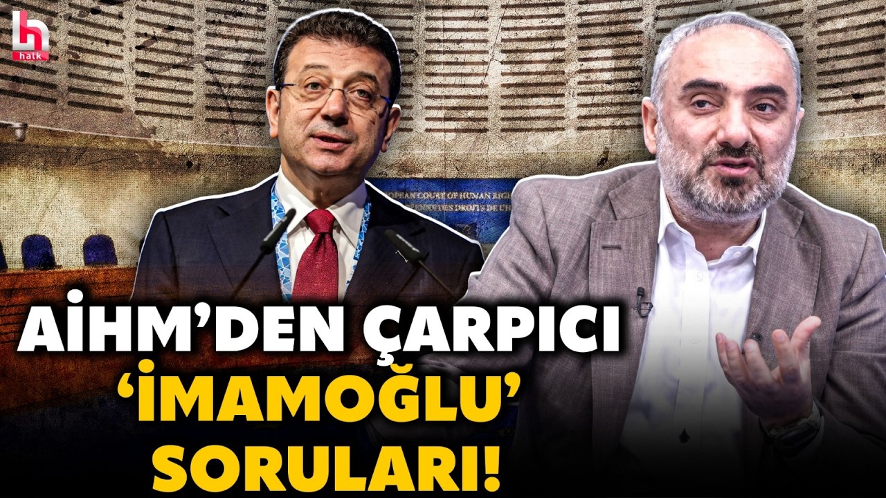 AİHM İmamoğlu i&ccedil;in harekete ge&ccedil;ti! Bu sorular Erdoğan'ın hi&ccedil; hoşuna gitmeyecek! Saymaz anlattı!