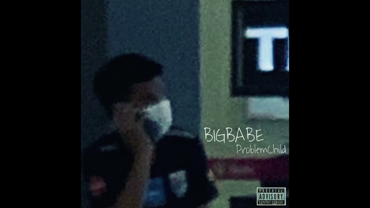 BigBabe - ProblemChild x Problemboy (prod.MaxxTurnn)