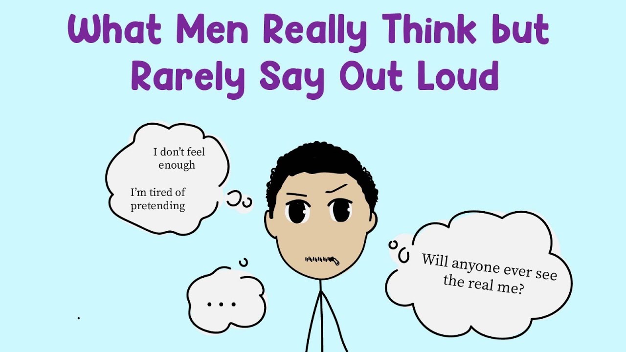 What Men Really Think but Rarely Say Out Loud
