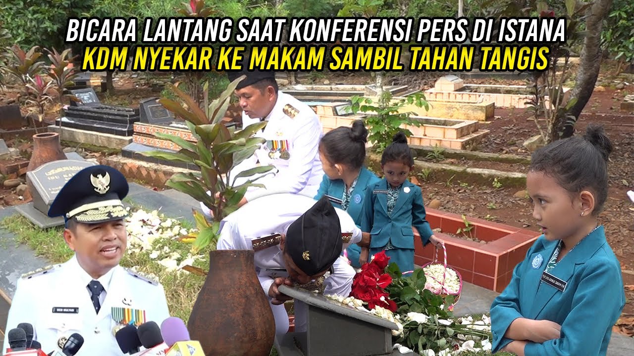 BICARA LANTANG SAAT KONFERENSI PERS DI ISTANA - KDM NYEKAR KE MAKAM SAMBIL TAHAN TANGIS