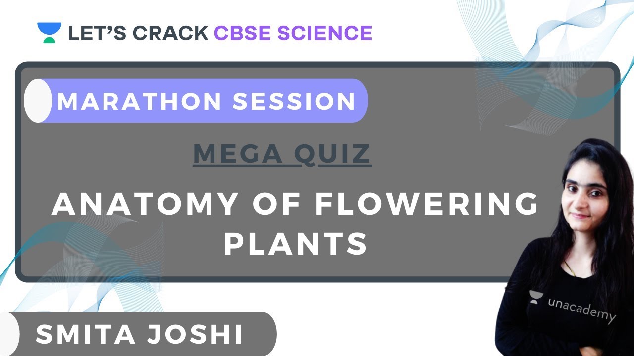 Anatomy of Flowering Plants | Marathon Session | CBSE Science | Smita Joshi