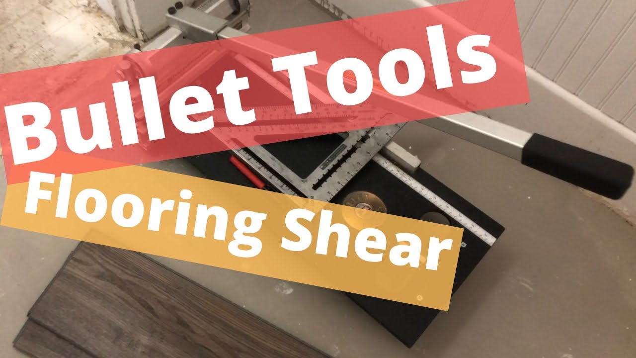 Faster & Cleaner LVP & Laminate Flooring Installation!  Bullet Tools Shear