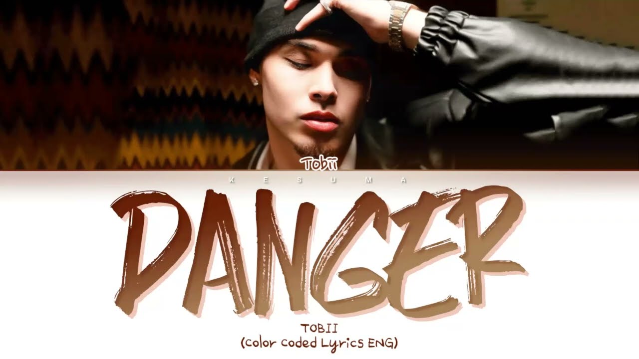 Tobii 'Danger (แถวนี้อันตราย)' Lyrics (Thai/Rom/Eng)
