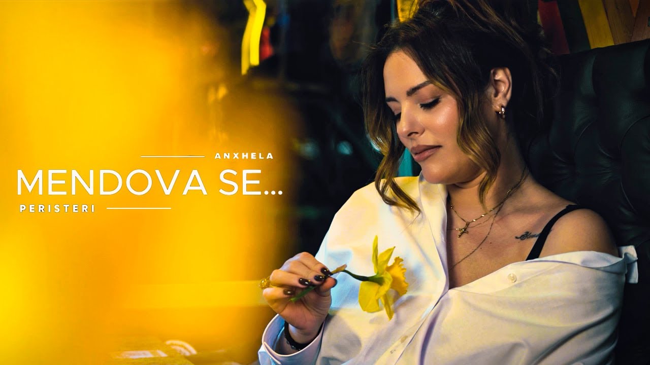 Anxhela Peristeri - Mendova se&hellip;