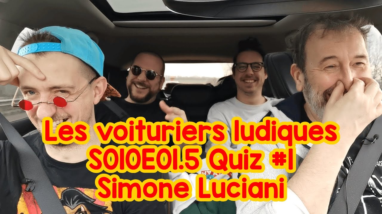 Quiz #1 - Simone Luciani - Les voituriers ludiques S10E01.5