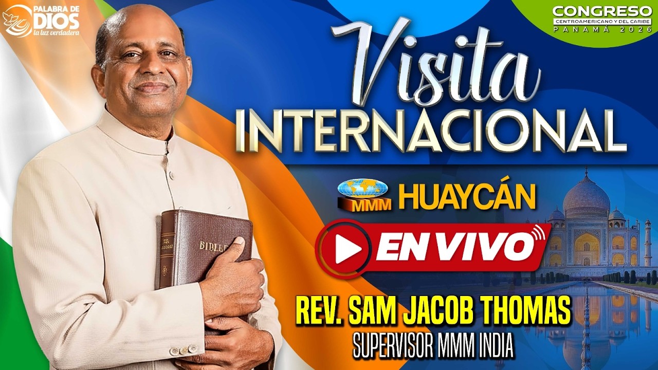 Visita Internacional desde la India | MMM Huaycan | Movimiento Misionero Mundial | Bethel tv