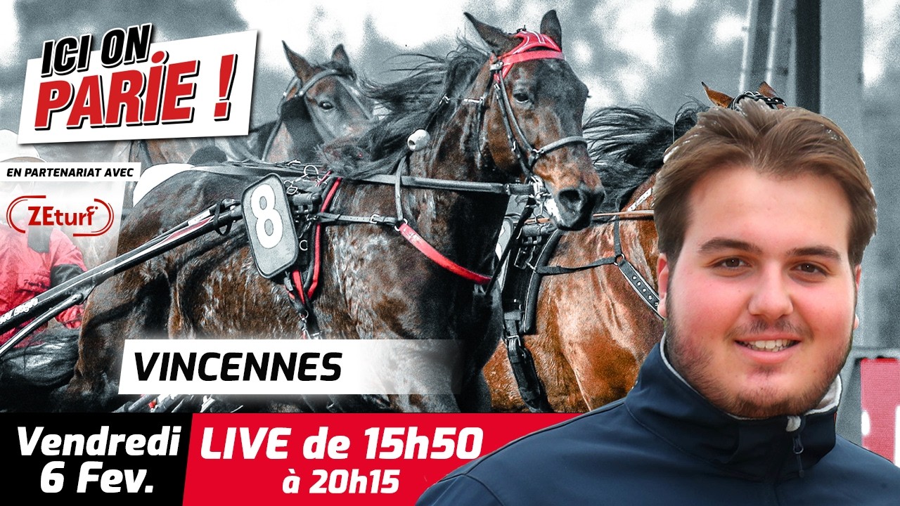 ICI On Parie ! Vincennes, Quinté+ et pronostics en live de l'hippodrome, Vendredi 6 Février 2026