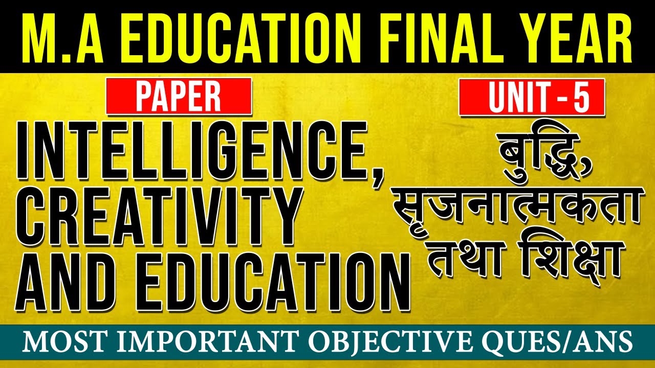 MA Education Final Year | Paper- Intelligence, Creativity and Education | Unit-5 | Most Imp Q/Ans
