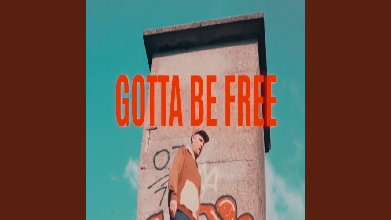 Gotta Be Free