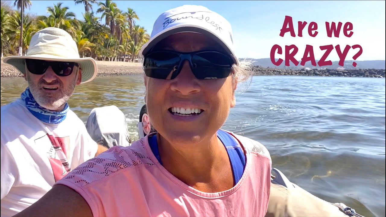 Taking INSANE risks in Tenacatita! SV Juliet Sailing Ep 39