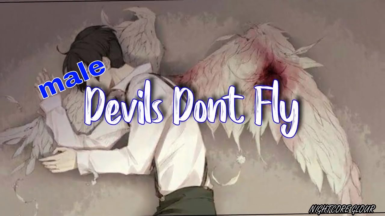 Nightcore - Devils Dont Fly ( Male version ) - (lyrics)