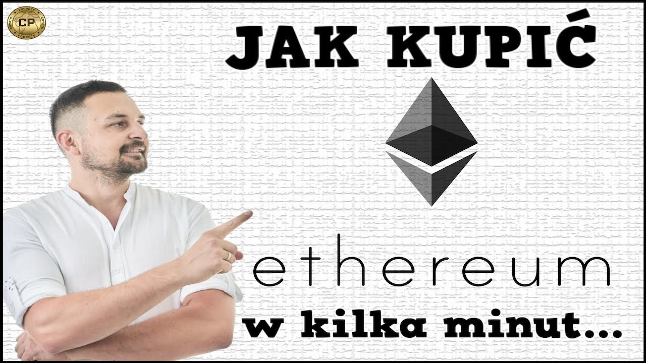 Ethereum (ETH) - Jak kupić i zabezpieczyć w kilka minut [poradnik 2021]