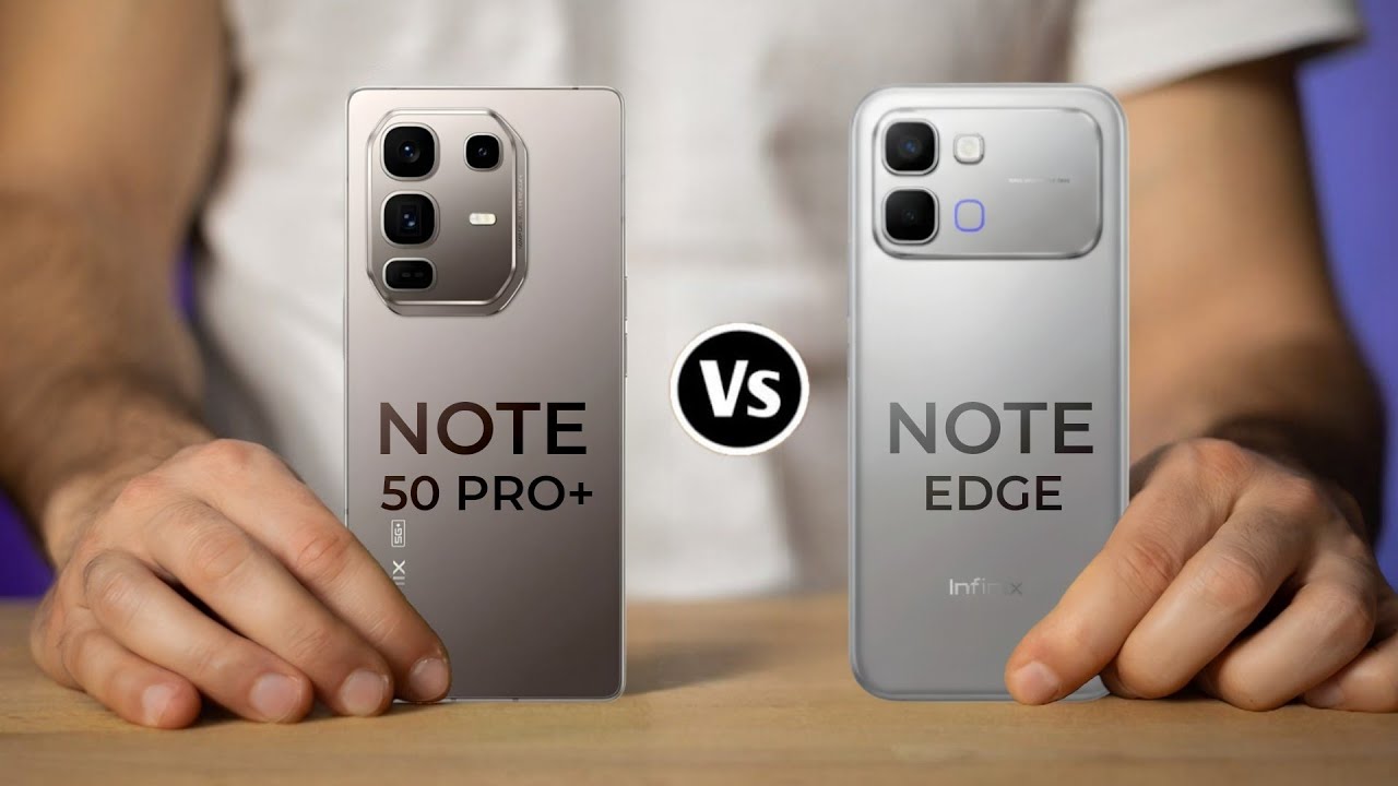 Infinix Note Edge 5G Vs Infinix Note 50 Pro+ 5G 
