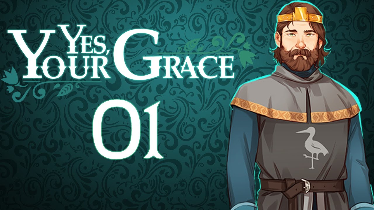 Let's Play YES YOUR GRACE Gameplay PC Part 1 (MEDIEVAL KINGDOM MANAGEMENT)