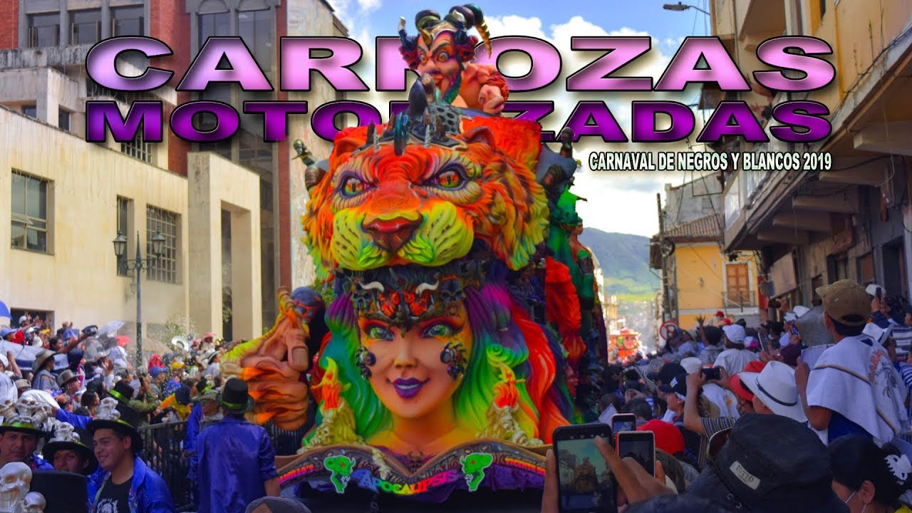 18  ▷ Carrozas Motorizadas en el Carnaval de Negros y Blancos en Pasto 2019