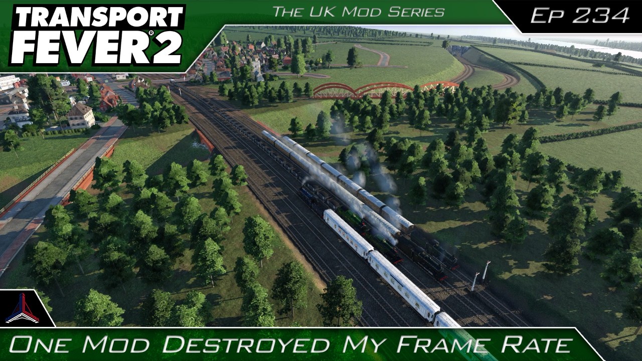 One Mod Destroyed My Frame Rate  | Transport Fever 2 - The UK Series | #234