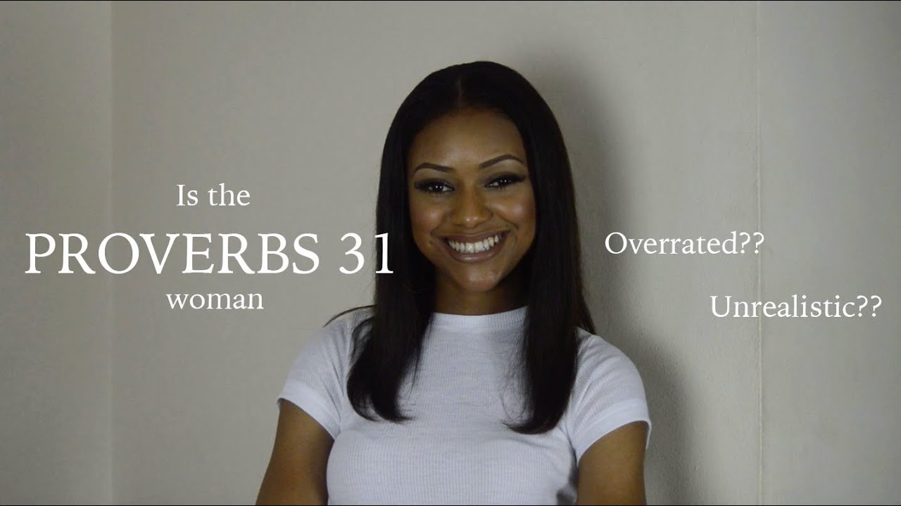 Is the Proverbs 31 standard overrated/ unrealistic?