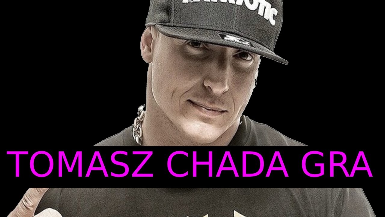 TOMASZ CHADA GRA