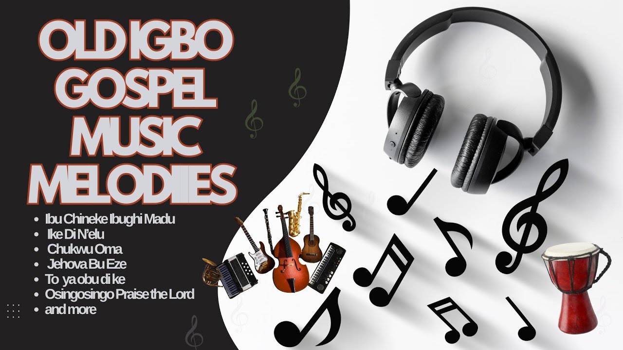 OLD IGBO GOSPEL MUSIC MELODIES | THE BEST OF NIGERIAN GOSPEL MUSIC ON YOUTUBE