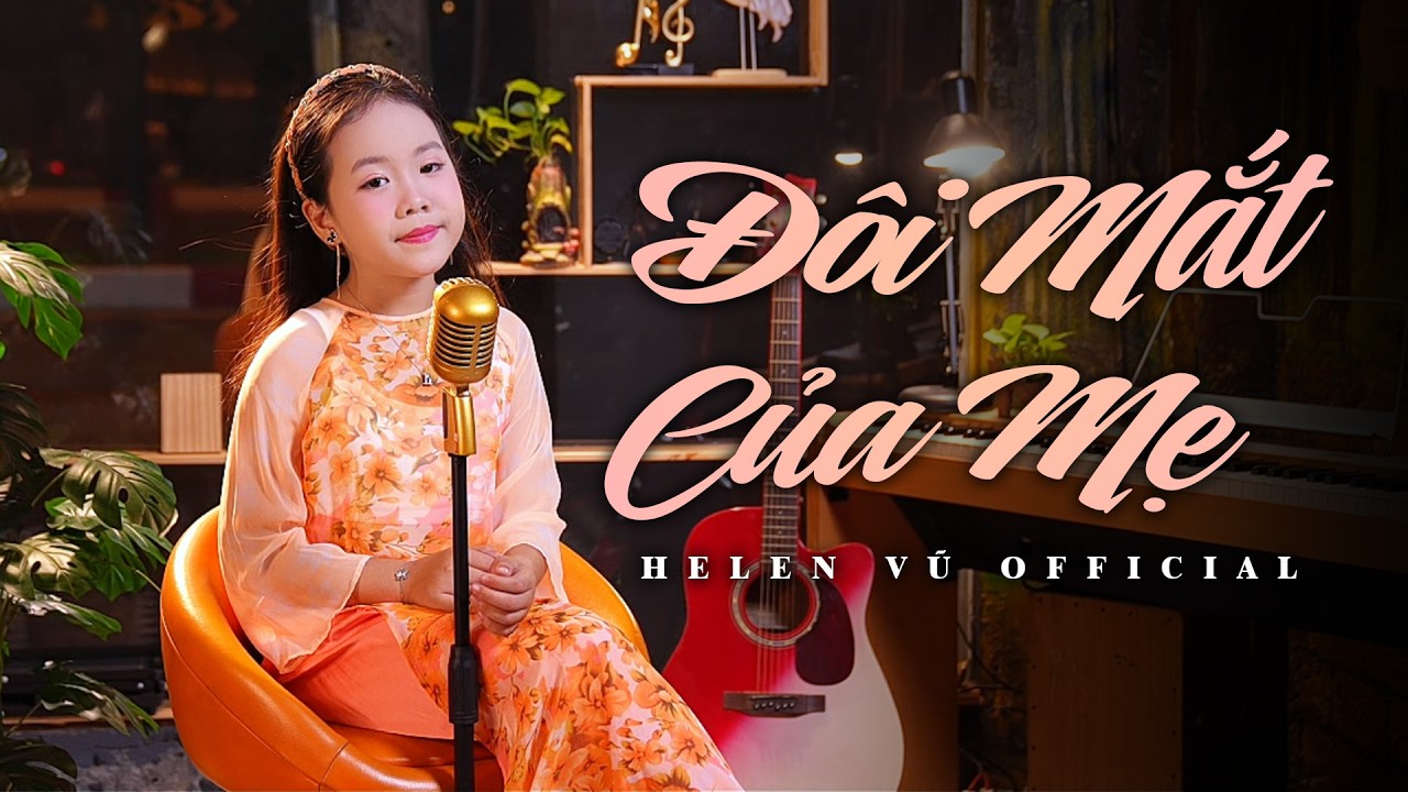 Đôi Mắt Của Mẹ - Helen Vũ | St Trần Minh Cường | Bài Hát Về Tình Mẹ Hay Nhất 2026