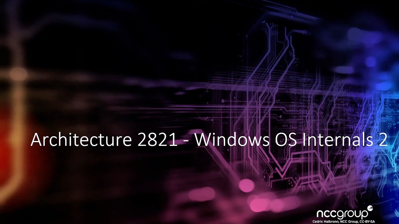 Arch2821 Windows Kernel Internals 2: 00 Introduction