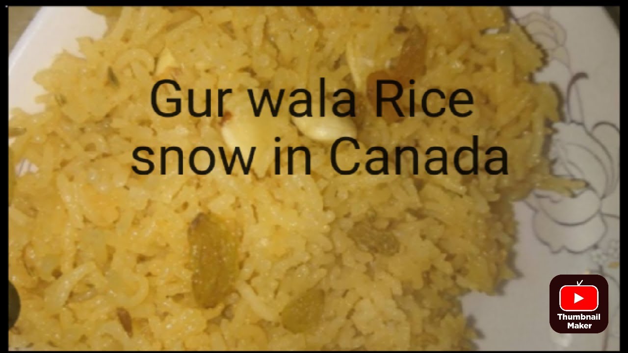 Gur wala rice | snow in Canada