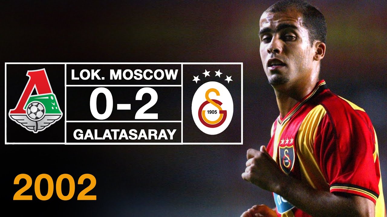 Nostalji Maçlar | 2002-2003 Sezonu  Lokomotiv Moscow 0 - 2 Galatasaray