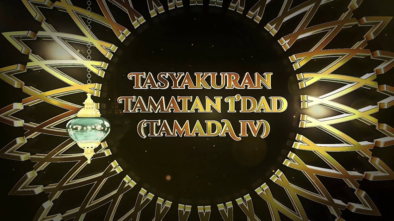 TASYAKURAN TAMATAN I'DAD (TAMADA IV)