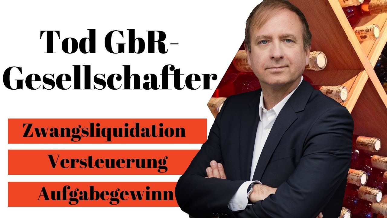 Gesellschaftsrecht und Erbschaftsteuer - Zwangsliquidation bei Tod eines GbR Gesellschafters