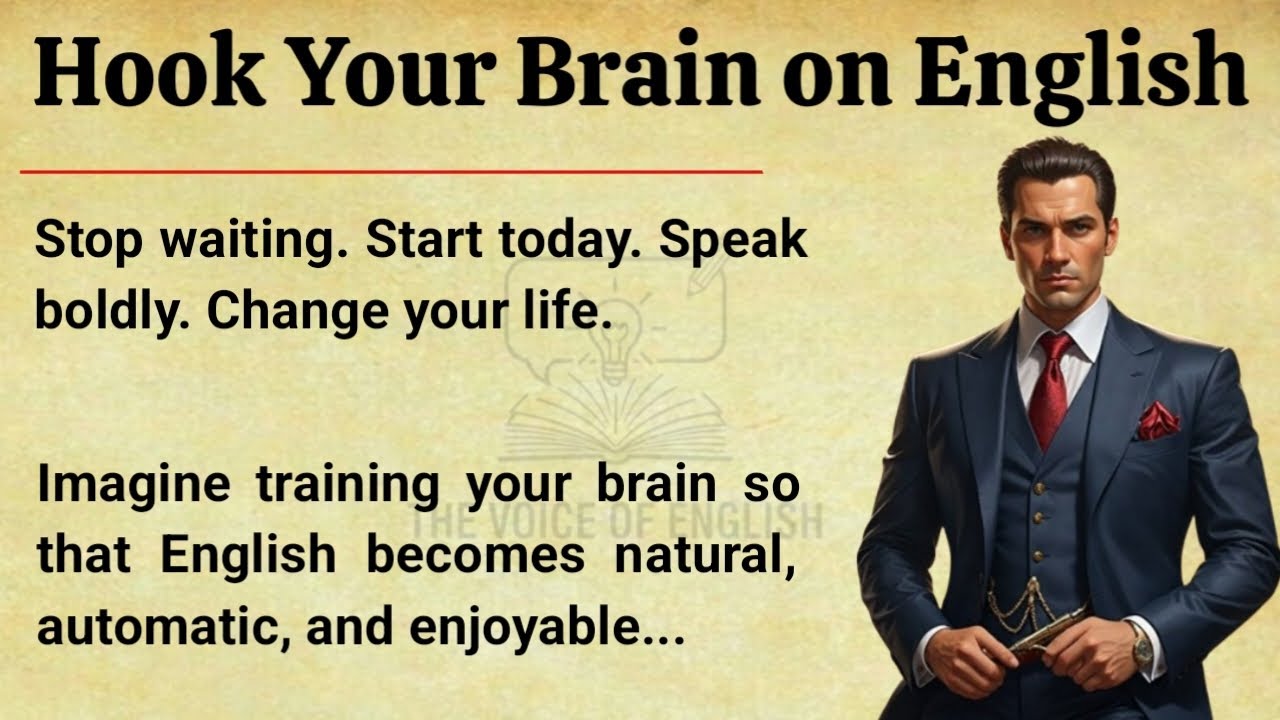 Hook Your Brain on English || Train Your Mind, Change Your Voice  || Improve Your English Fluency ✅