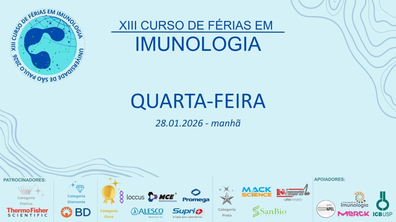 XIII Curso de Verão - Imunologia ICB-USP - Quarta-feira (Manhã)