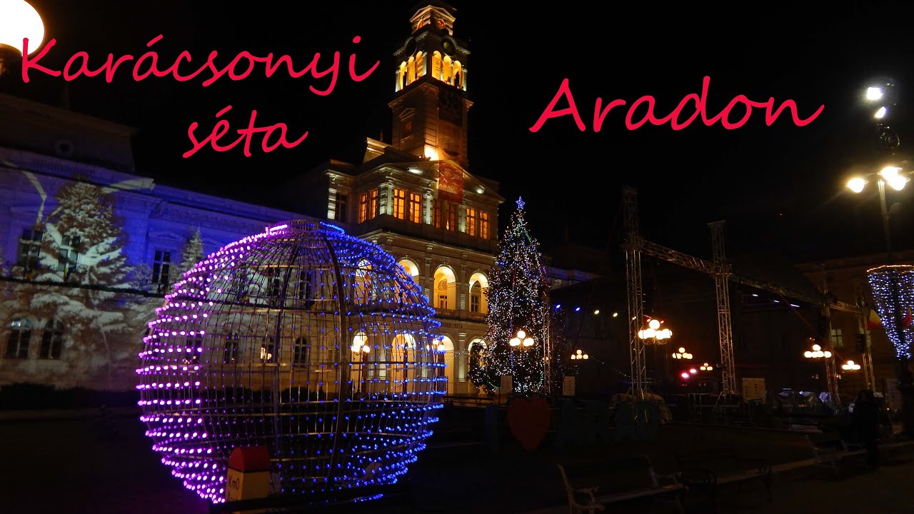 Arad - Christmas Market Walk (karácsonyi séta)
