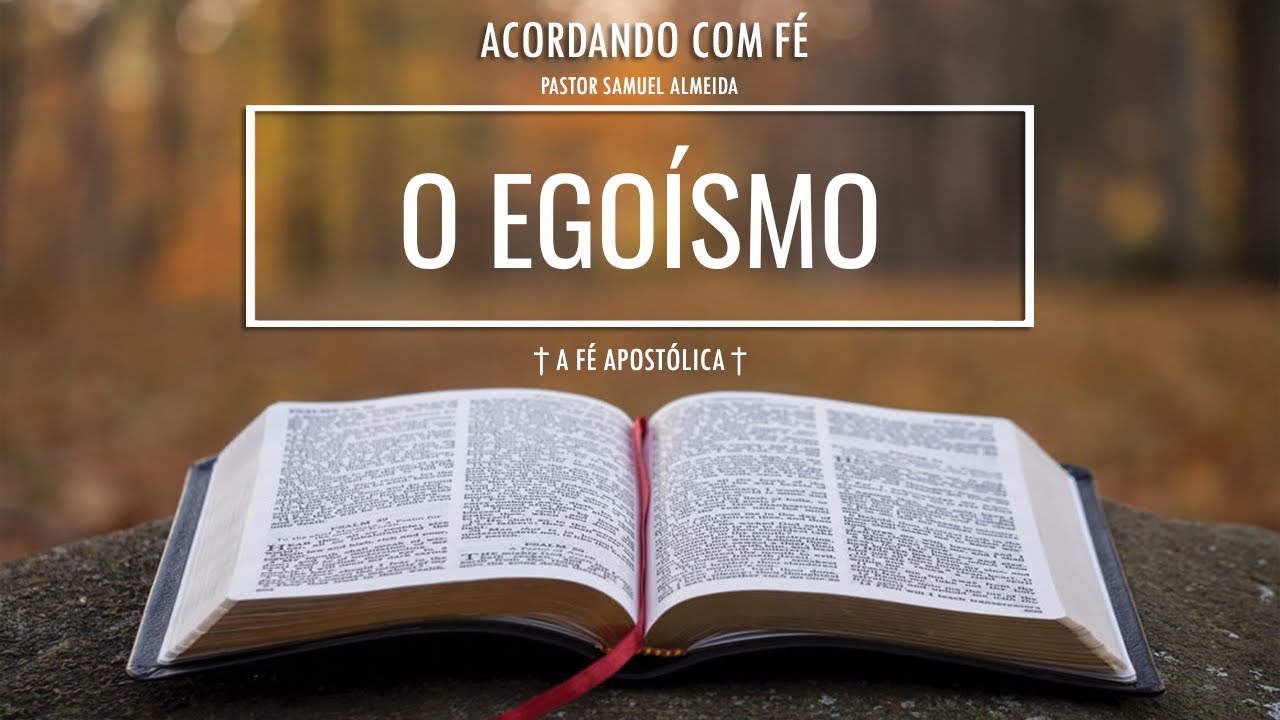 950 | 22/08/2025 | O EGOÍSMO | ACORDANDO COM FÉ | PASTOR SAMUEL ALMEIDA