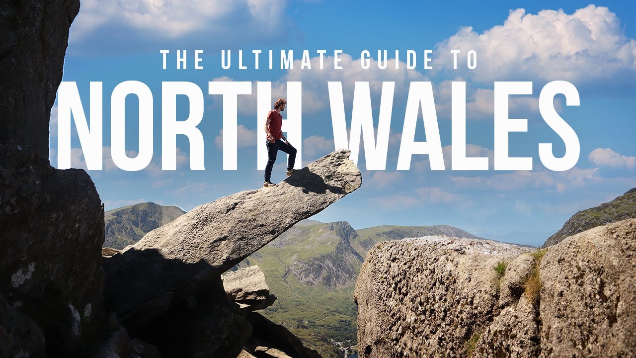 The Ultimate Guide to North Wales | 35 Best Things To Do