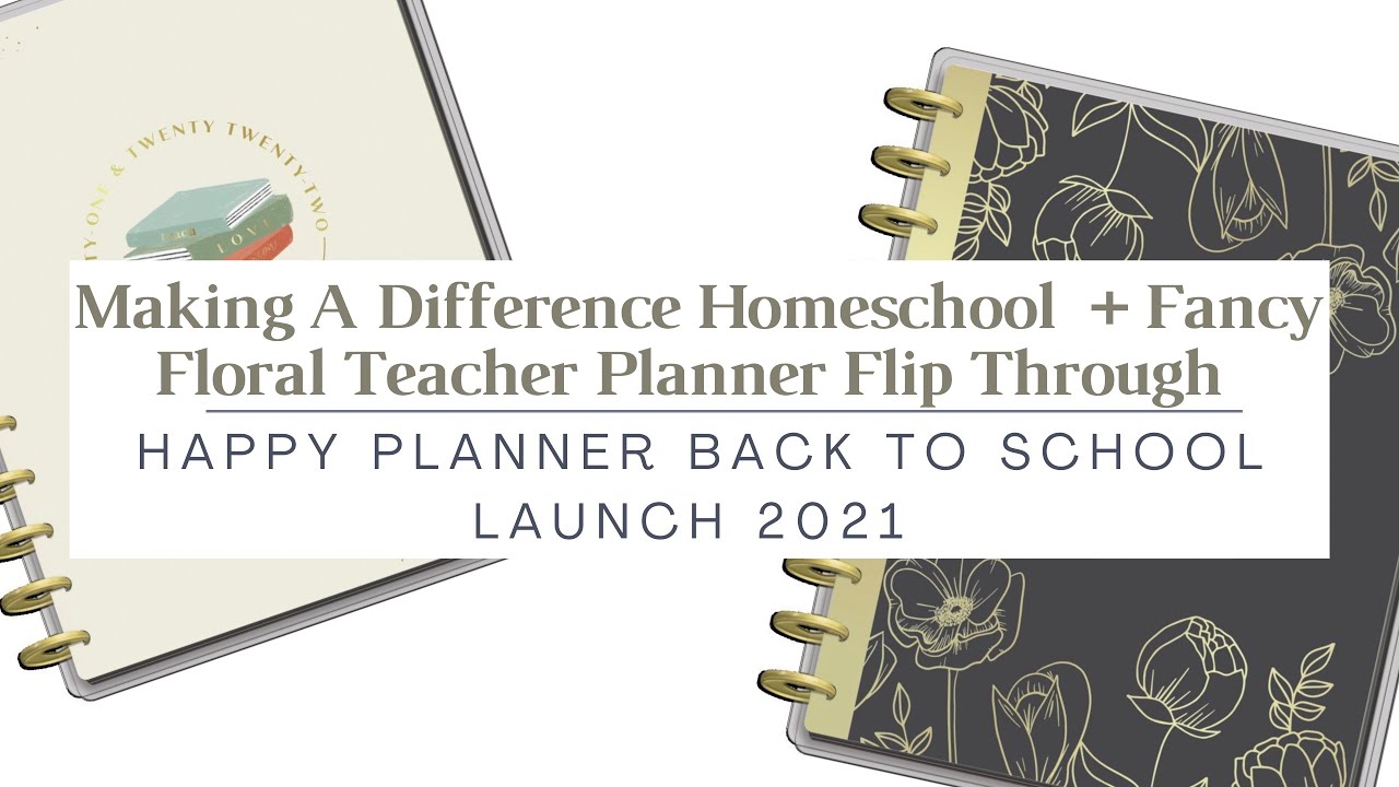 Making a Difference Homeschool Planner + Fancy Florals Planner| Happy Planner Back to School Launch