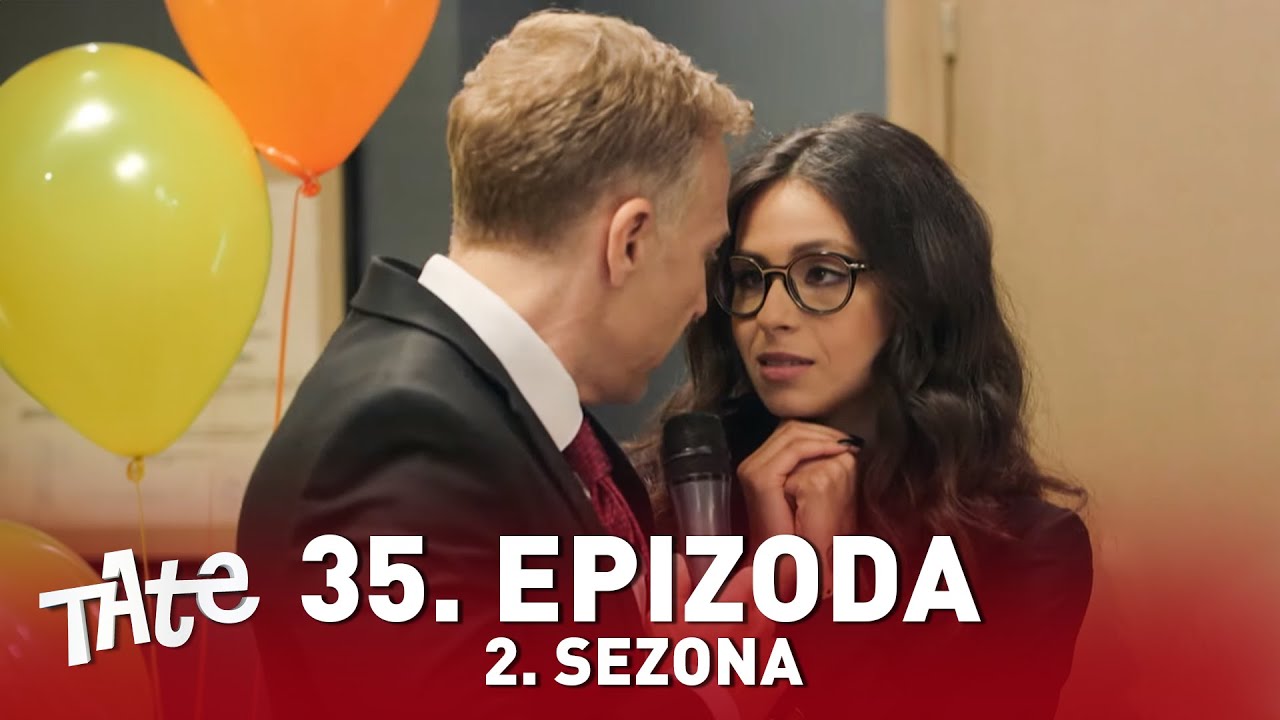 Tate | Sezona 02 | Epizoda 35 (domaća serija)
