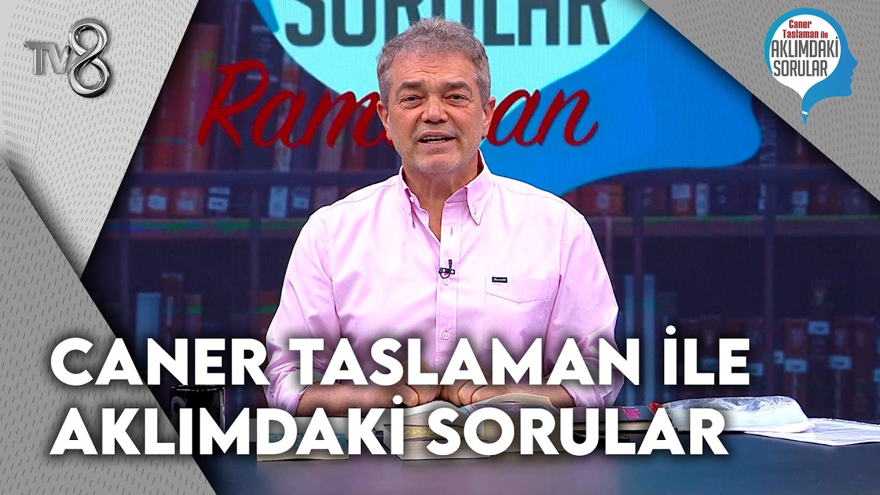 Caner Taslaman İle Aklımdaki Sorular Ramazan | 8 Mart 2026