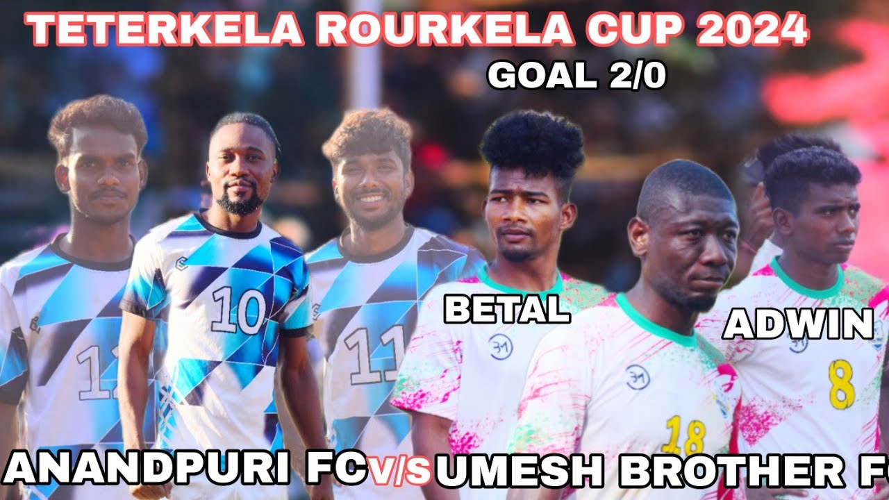 QUAETER FINAL! UMESH BROTHER GOAL 2/0 ! V/S ANANDPURI FC! TETERKELA ROURKELA FOOTBAL TOURNAMENT!