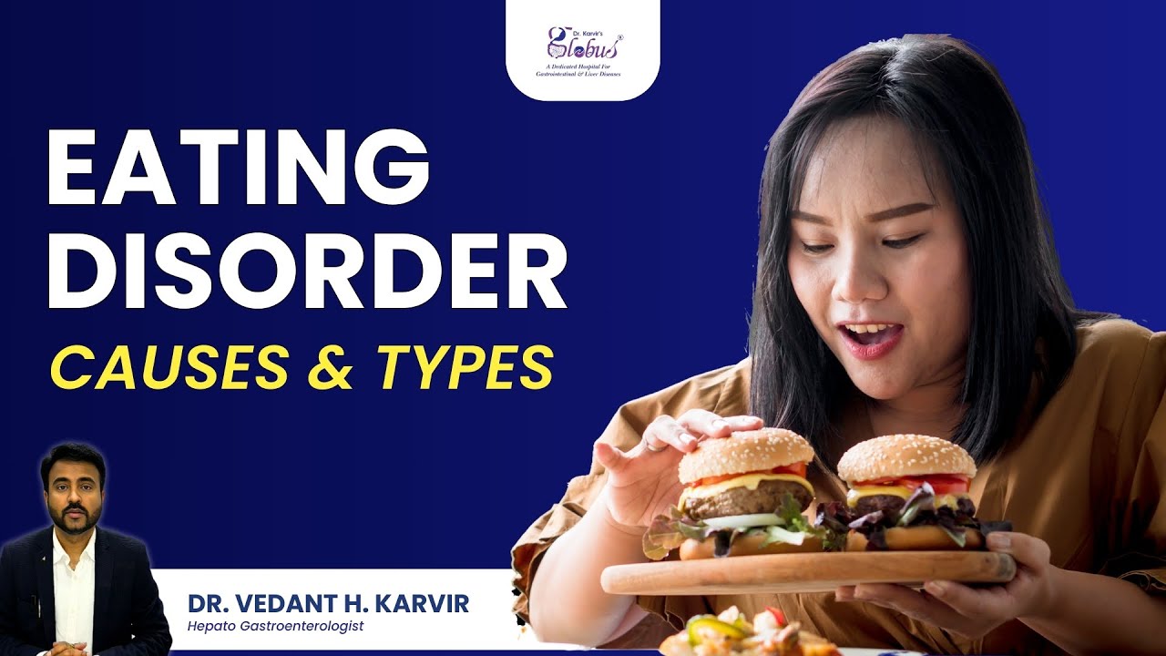 Eating Disorder: Anorexia, Bulimia, Binge Eating and more | Dr. Vedant Karvir