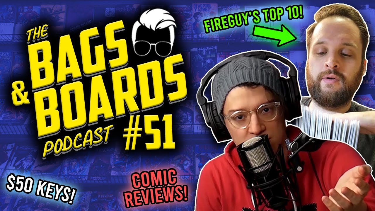 Bags and Boards Podcast #51 - $50 Keys - READ THESE COMICS