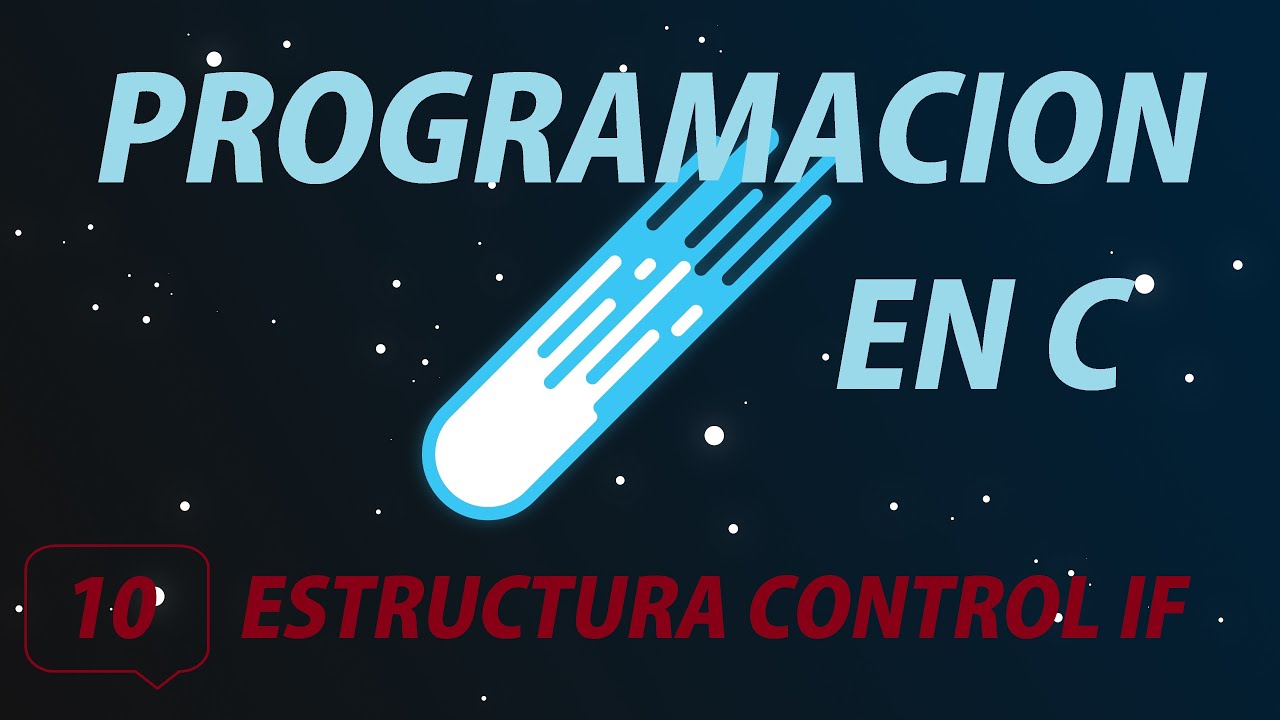 10._Programación en C - Introducción a la estructura de control If