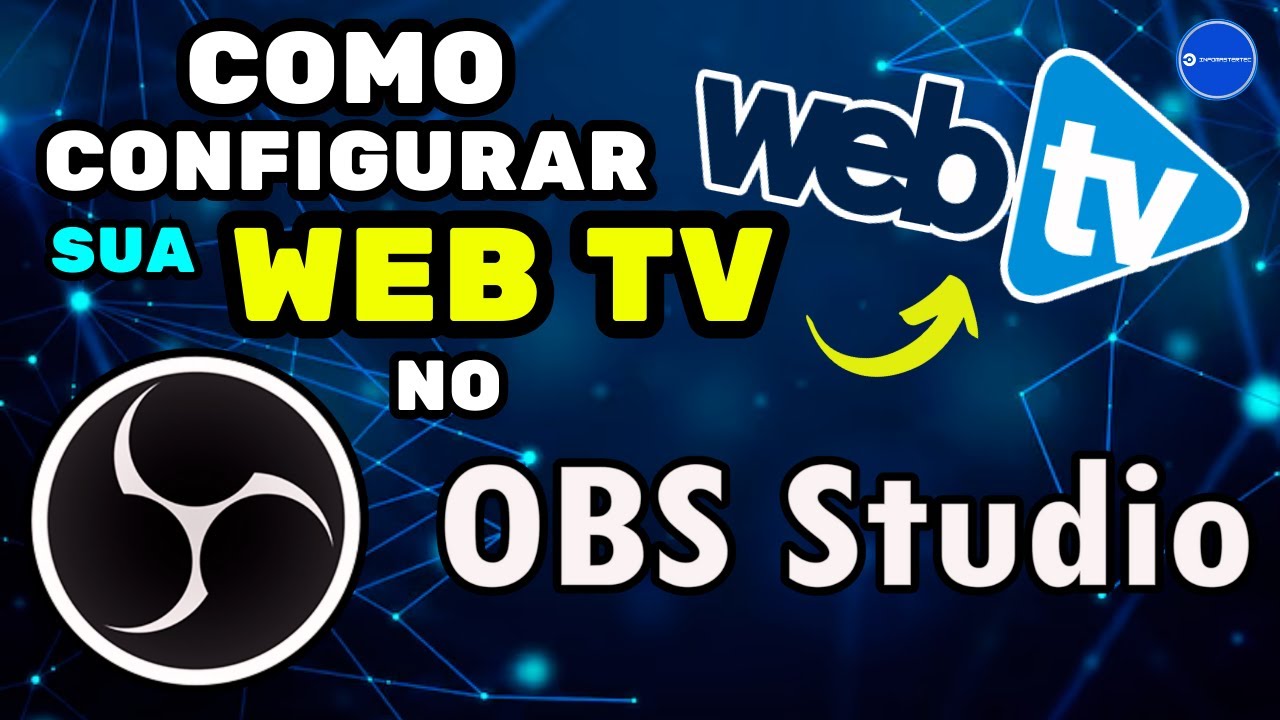 COMO CONFIGURAR SEU STREAMING DE TV NO OBS STUDIO