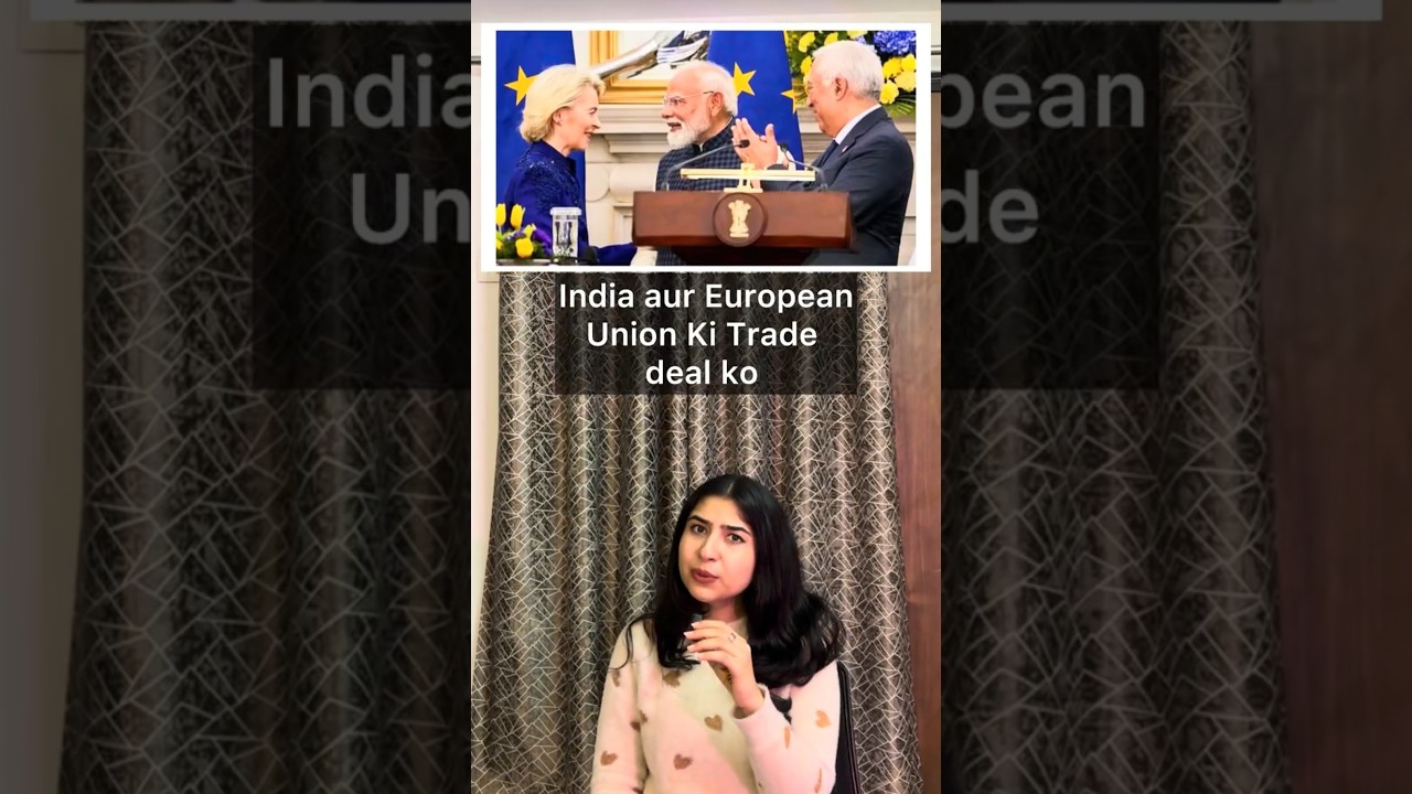 Indo-EU Trade Deal- Real Story Explained 