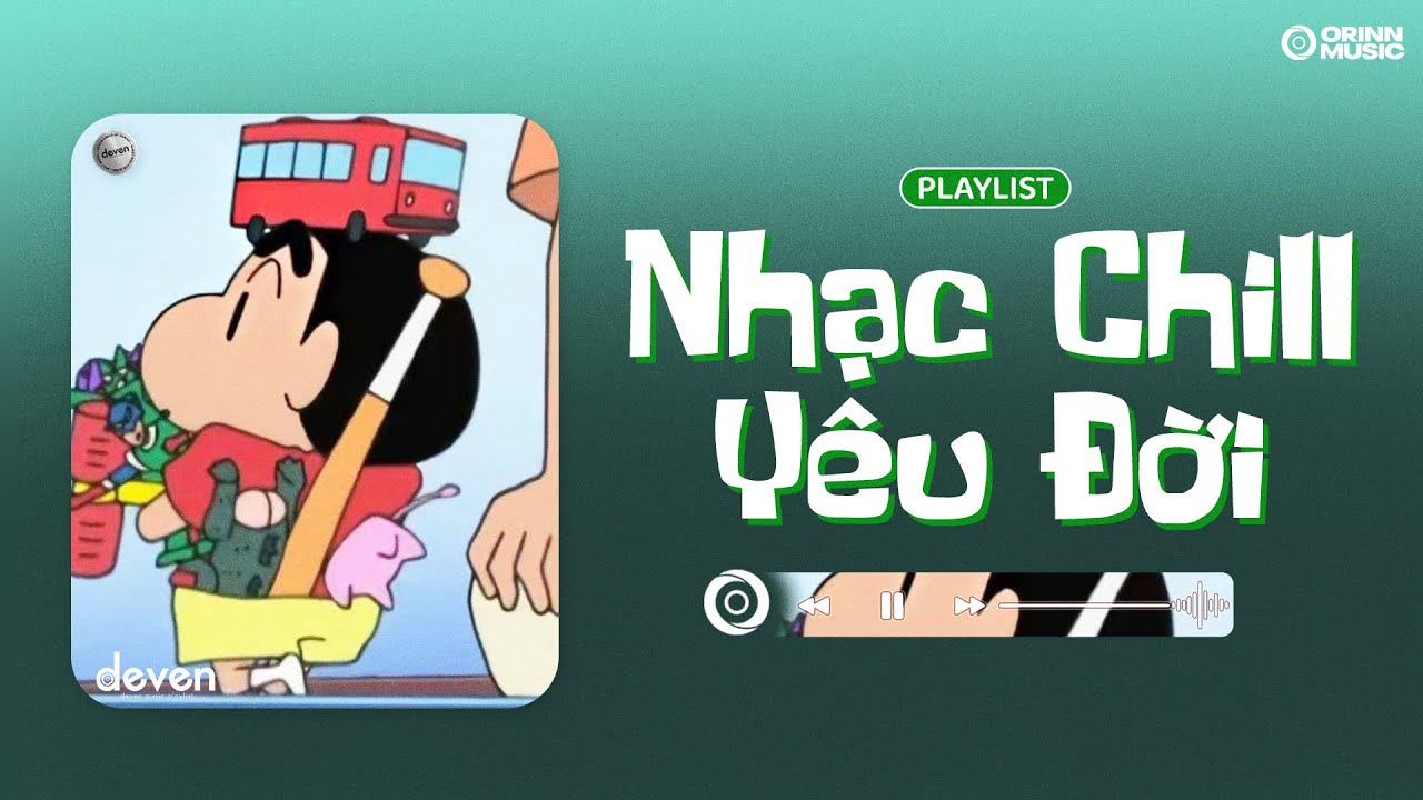 Playlist Nhạc Chill Yêu Đời Này Chính Là Dành Cho Bạn :3.. #10 | Deven