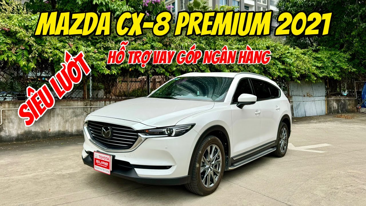 Mẫu Xe Mazda CX-8 Đời 2021 Premium Odo 14.000km Siêu Cọp. Tại Hãng Toyota Tân Cảng. Hỗ  Trợ Vay Góp