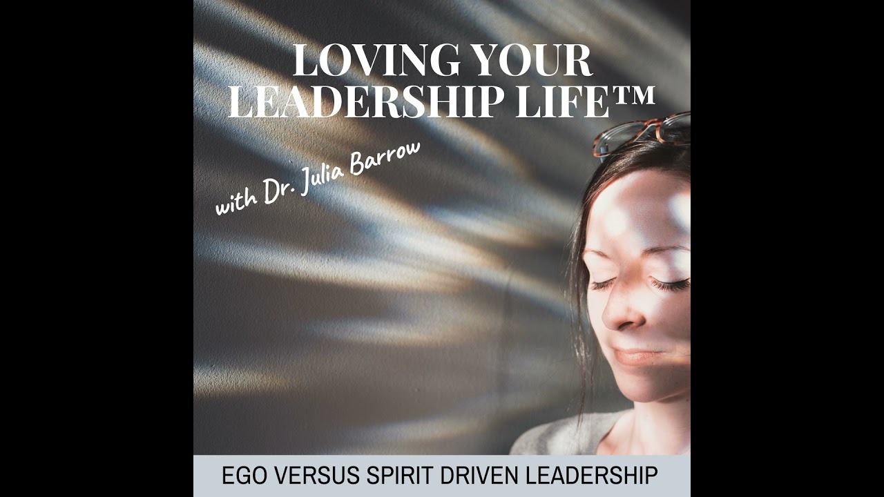 Ego Versus Spirit Driven Leadership